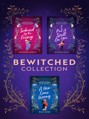 cover image of Bewitched Collection/Seduced by the Enemy/I Put a Spell On You/A Hex Gone Wrong